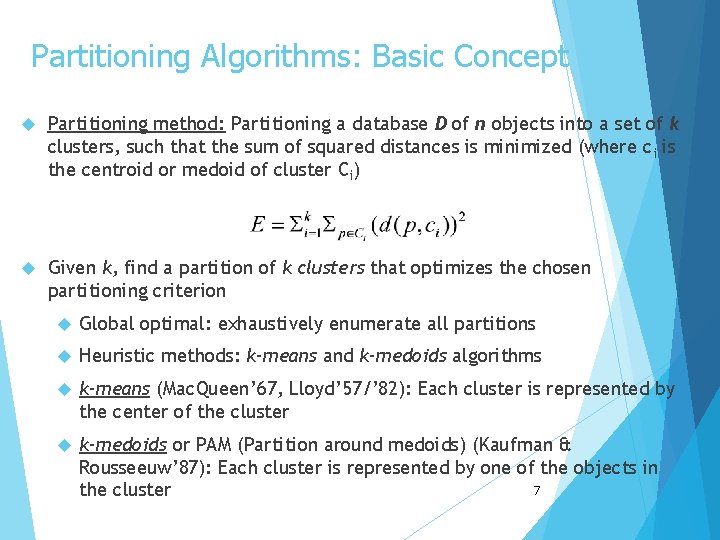 Partitioning Algorithms: Basic Concept Partitioning method: Partitioning a database D of n objects into