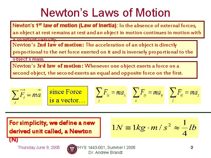 Newton’s Laws of Motion Newton’s 1 st law of motion (Law of Inertia): In