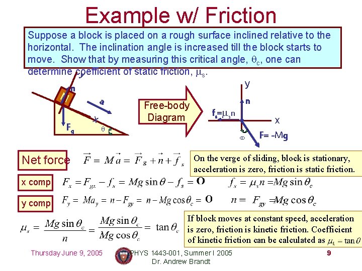 Example w/ Friction q Suppose a block is placed on a rough surface inclined