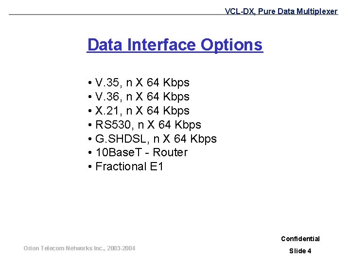 VCL-DX, Pure Data Multiplexer Data Interface Options • V. 35, n X 64 Kbps