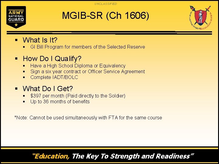 UNCLASSIFIED MGIB-SR (Ch 1606) § What Is It? § GI Bill Program for members