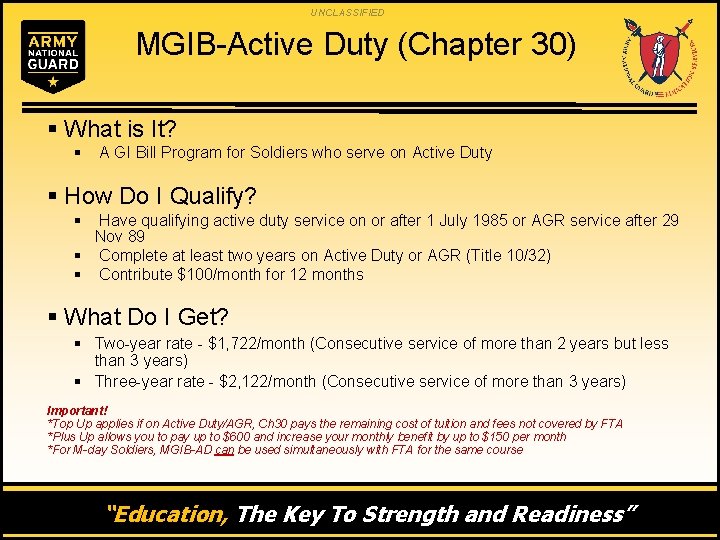UNCLASSIFIED MGIB-Active Duty (Chapter 30) § What is It? § A GI Bill Program
