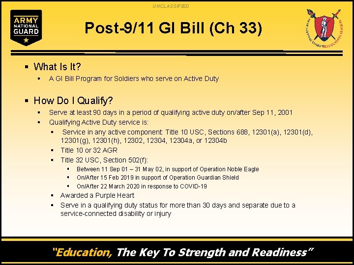 UNCLASSIFIED Post-9/11 GI Bill (Ch 33) § What Is It? § A GI Bill