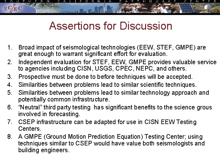 Assertions for Discussion 1. Broad impact of seismological technologies (EEW, STEF, GMPE) are great