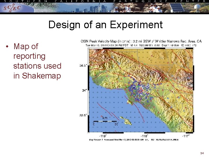 Design of an Experiment • Map of reporting stations used in Shakemap 24 