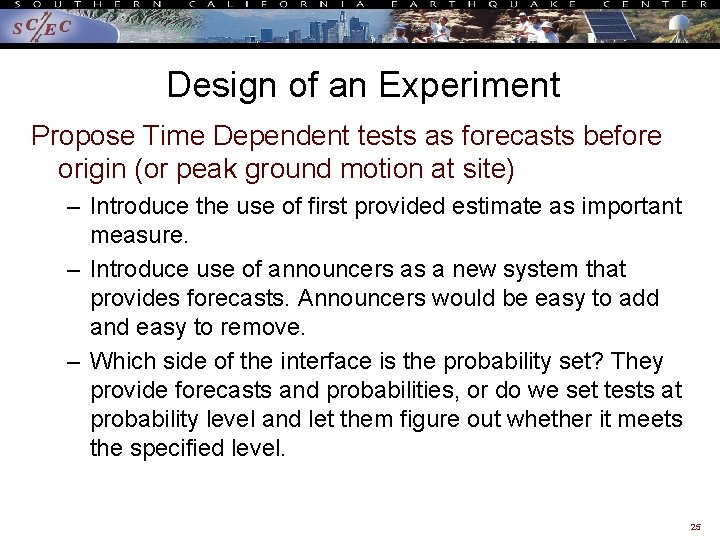 Design of an Experiment Propose Time Dependent tests as forecasts before origin (or peak