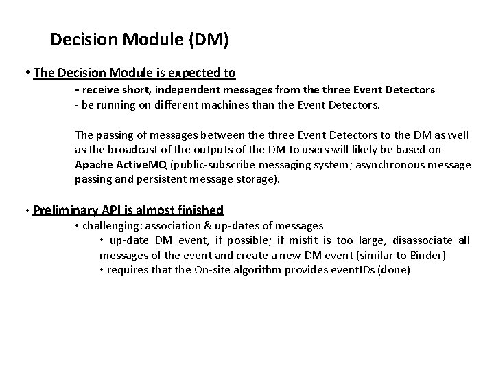 Decision Module (DM) • The Decision Module is expected to - receive short, independent