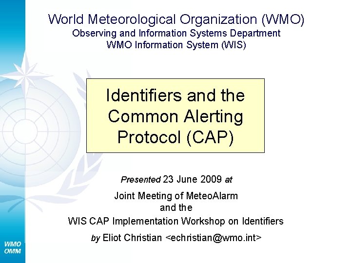 World Meteorological Organization (WMO) Observing and Information Systems Department WMO Information System (WIS) Identifiers