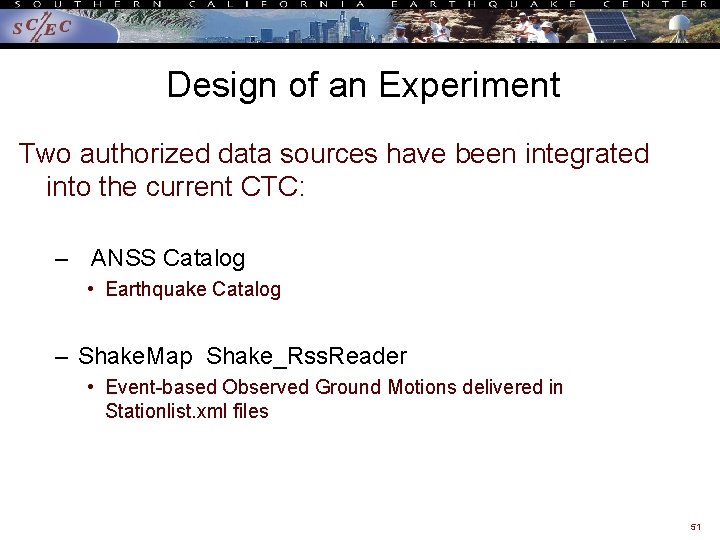 Design of an Experiment Two authorized data sources have been integrated into the current