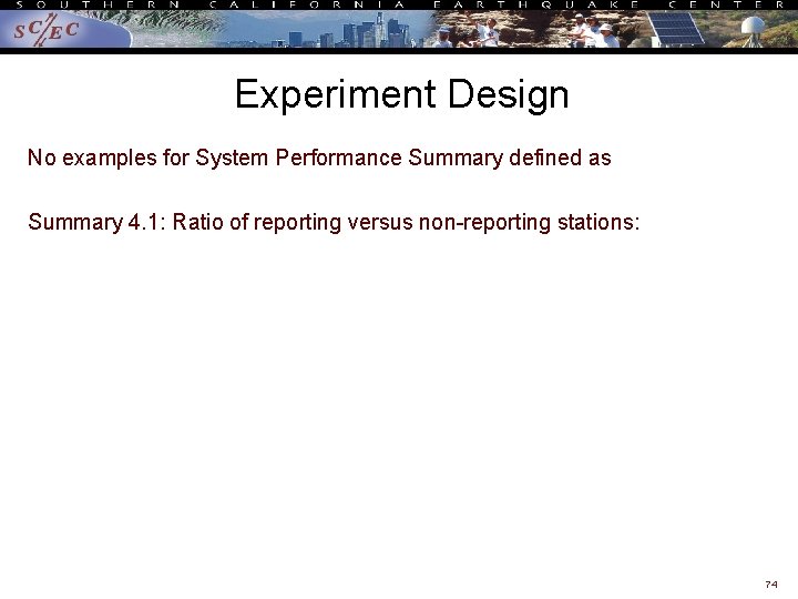 Experiment Design No examples for System Performance Summary defined as Summary 4. 1: Ratio