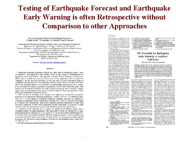 Testing of Earthquake Forecast and Earthquake Early Warning is often Retrospective without Comparison to