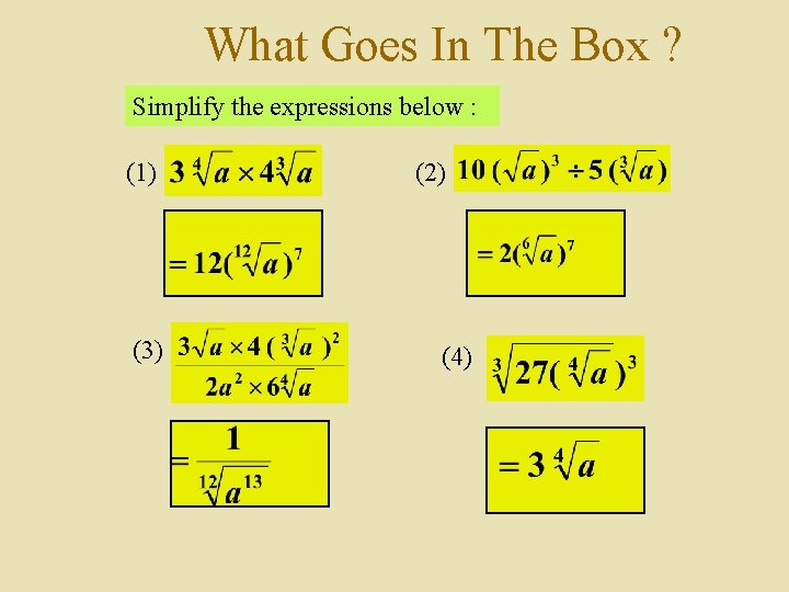 What Goes In The Box ? Simplify the expressions below : (1) (3) (2)