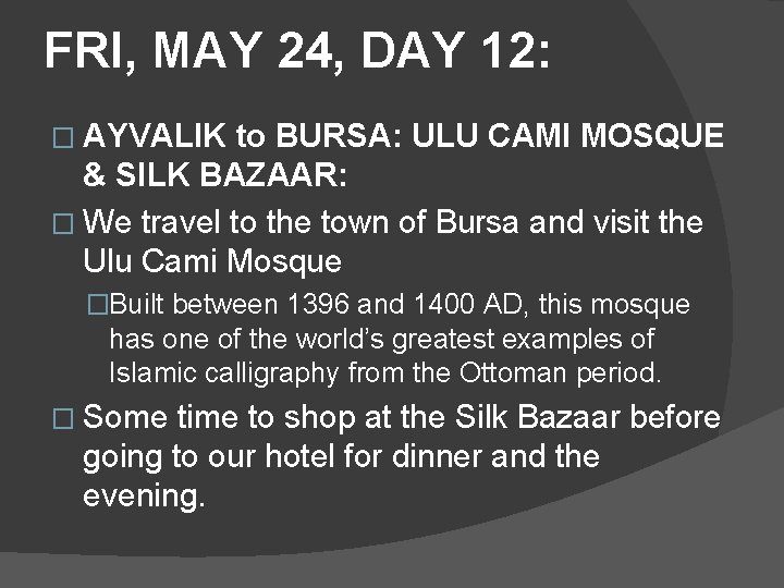 FRI, MAY 24, DAY 12: � AYVALIK to BURSA: ULU CAMI MOSQUE & SILK