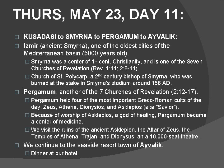 THURS, MAY 23, DAY 11: KUSADASI to SMYRNA to PERGAMUM to AYVALIK: � Izmir
