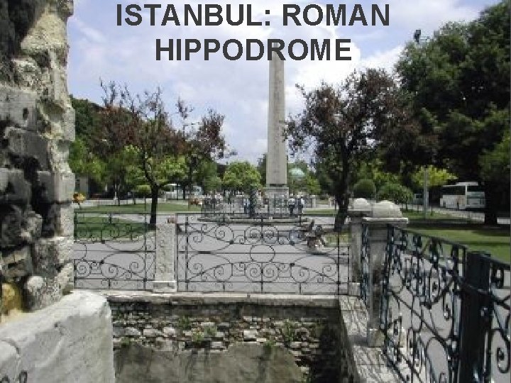 ISTANBUL: ROMAN HIPPODROME 