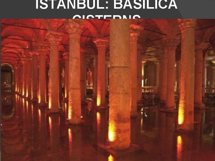 ISTANBUL: BASILICA CISTERNS 