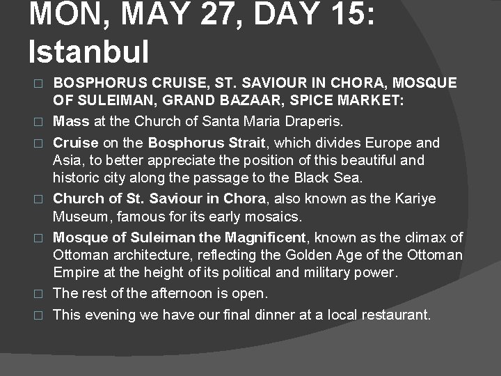 MON, MAY 27, DAY 15: Istanbul � � � � BOSPHORUS CRUISE, ST. SAVIOUR