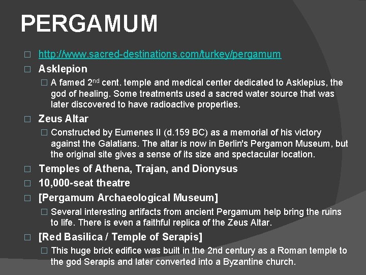 PERGAMUM http: //www. sacred-destinations. com/turkey/pergamum � Asklepion � � A famed 2 nd cent.