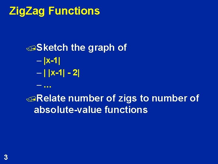 Zig. Zag Functions /Sketch the graph of – |x-1| – | |x-1| - 2|