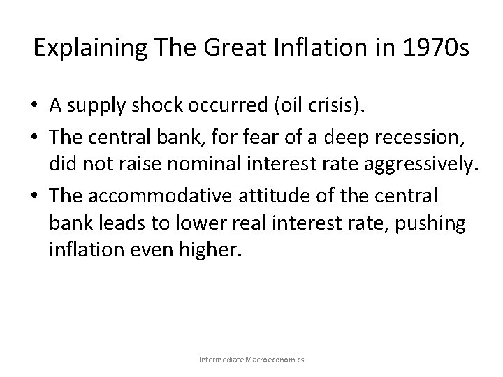 Explaining The Great Inflation in 1970 s • A supply shock occurred (oil crisis).