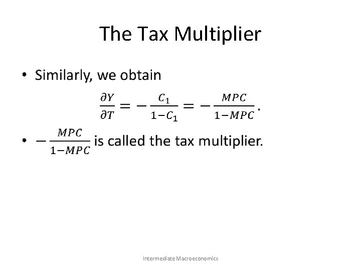 The Tax Multiplier • Intermediate Macroeconomics 