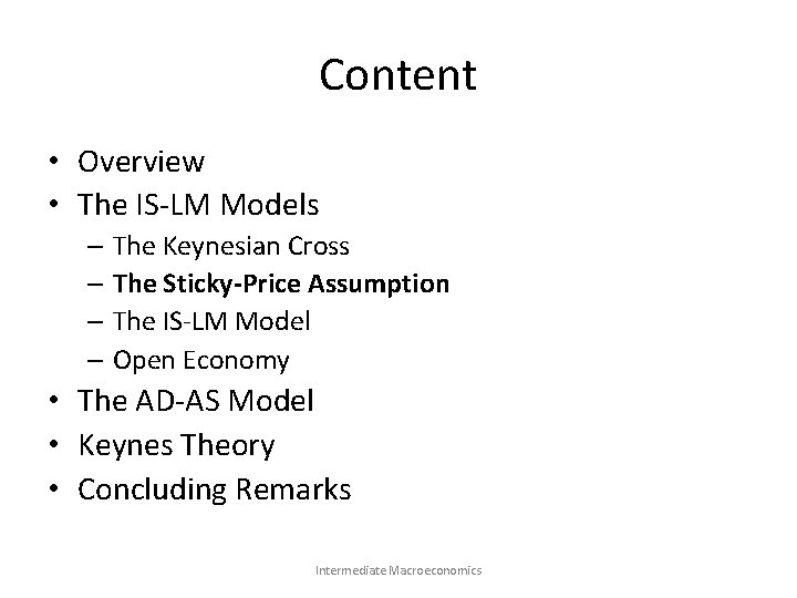 Content • Overview • The IS-LM Models – The Keynesian Cross – The Sticky-Price