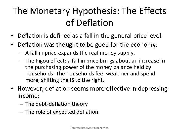 The Monetary Hypothesis: The Effects of Deflation • Deflation is defined as a fall