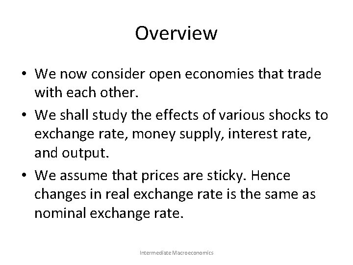 Overview • We now consider open economies that trade with each other. • We