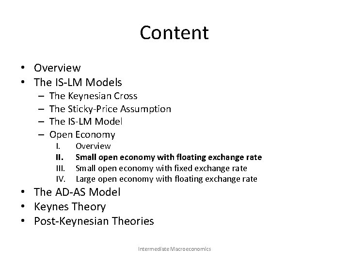 Content • Overview • The IS-LM Models – – The Keynesian Cross The Sticky-Price