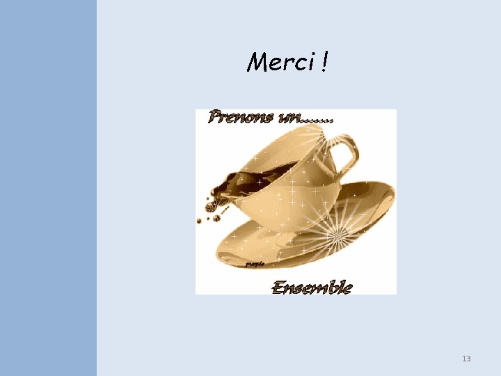 Merci ! 13 