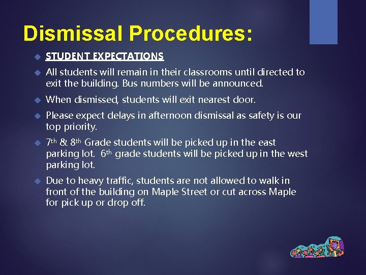 Dismissal Procedures: STUDENT EXPECTATIONS All students will remain in their classrooms until directed to