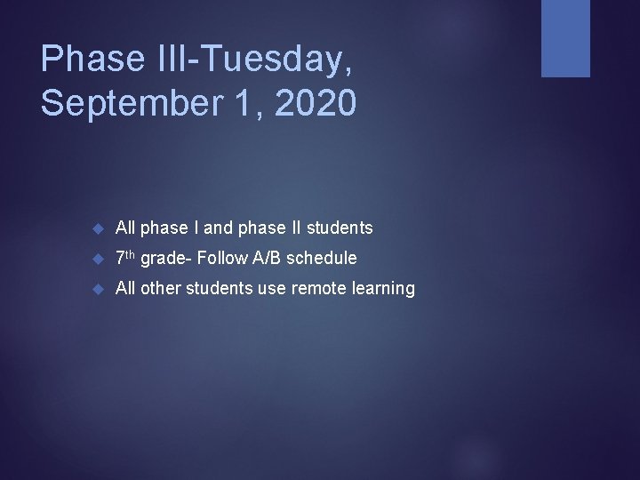 Phase III-Tuesday, September 1, 2020 All phase I and phase II students 7 th