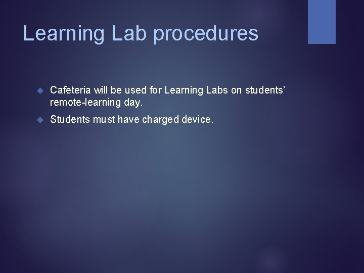 Learning Lab procedures Cafeteria will be used for Learning Labs on students’ remote-learning day.