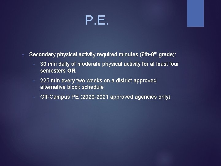 P. E. • Secondary physical activity required minutes (6 th-8 th grade): • 30