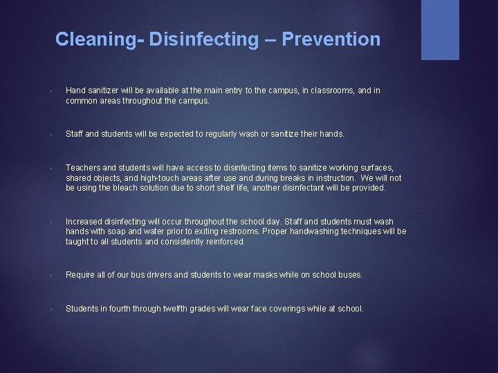 Cleaning- Disinfecting – Prevention • Hand sanitizer will be available at the main entry