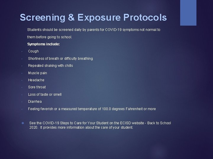 Screening & Exposure Protocols Students should be screened daily by parents for COVID-19 symptoms
