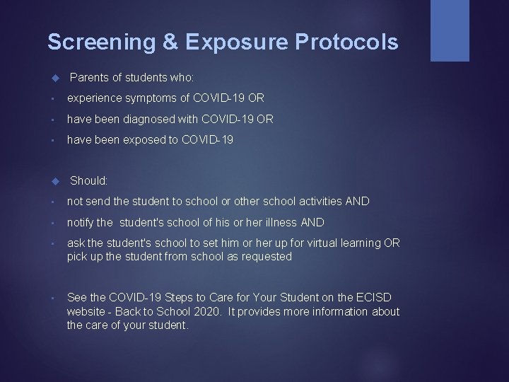 Screening & Exposure Protocols Parents of students who: • experience symptoms of COVID-19 OR