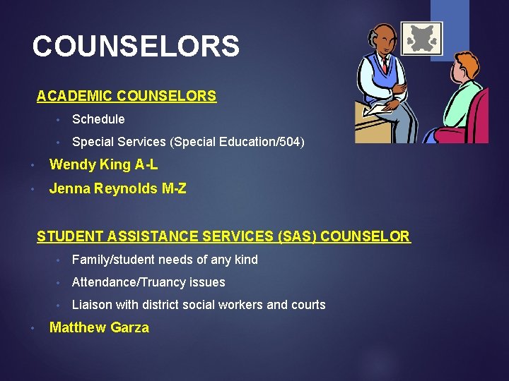 COUNSELORS ACADEMIC COUNSELORS • Schedule • Special Services (Special Education/504) • Wendy King A-L