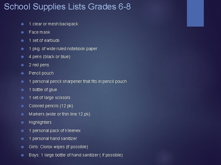 School Supplies Lists Grades 6 -8 1 clear or mesh backpack Face mask 1