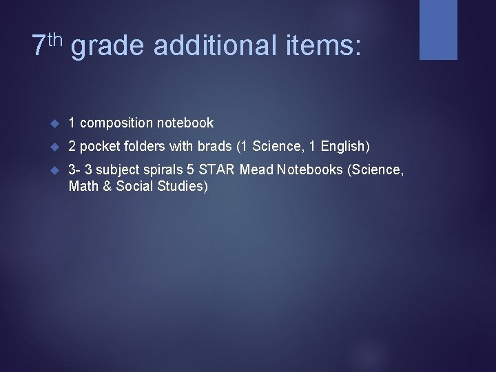 th 7 grade additional items: 1 composition notebook 2 pocket folders with brads (1