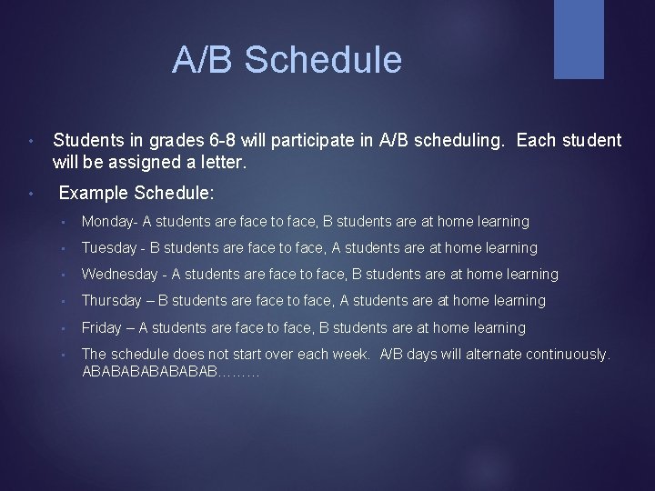 A/B Schedule • • Students in grades 6 -8 will participate in A/B scheduling.