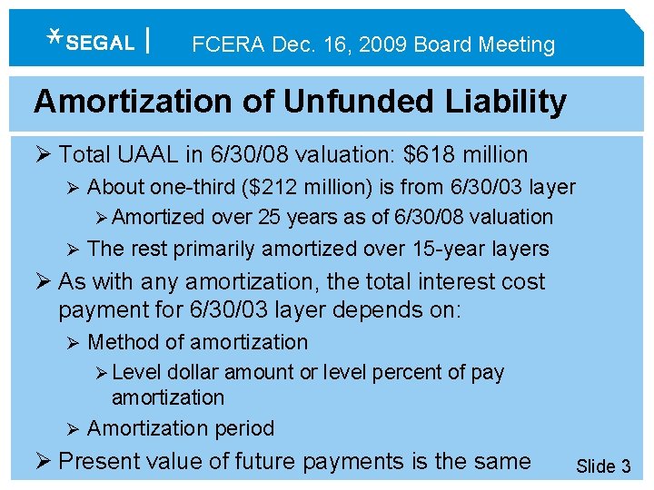 FCERA Dec. 16, 2009 Board Meeting Amortization of Unfunded Liability Ø Total UAAL in