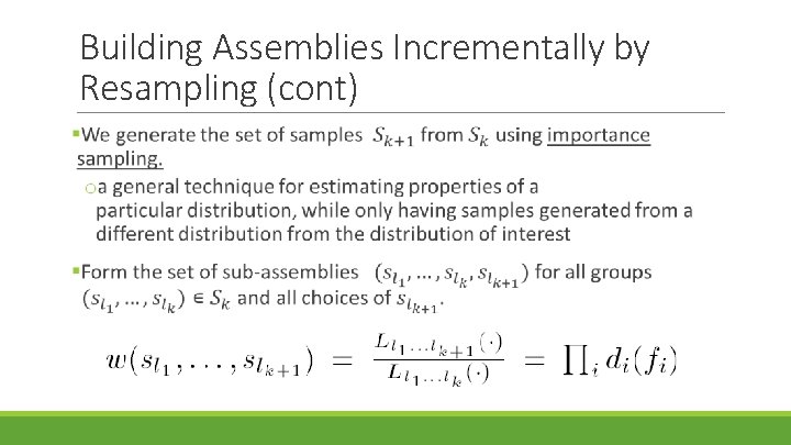 Building Assemblies Incrementally by Resampling (cont) 