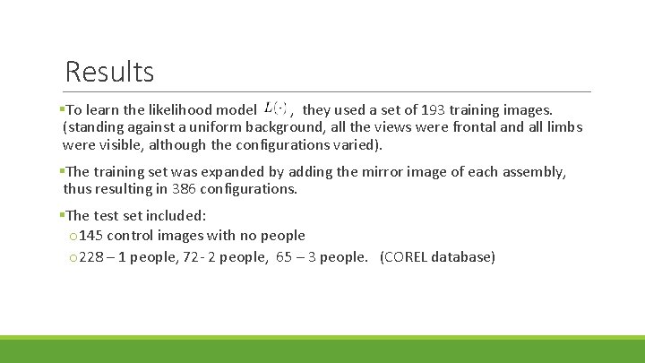 Results §To learn the likelihood model , they used a set of 193 training