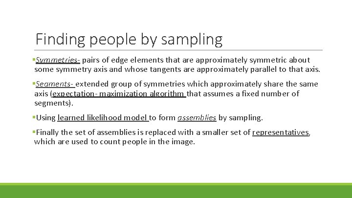 Finding people by sampling §Symmetries- pairs of edge elements that are approximately symmetric about