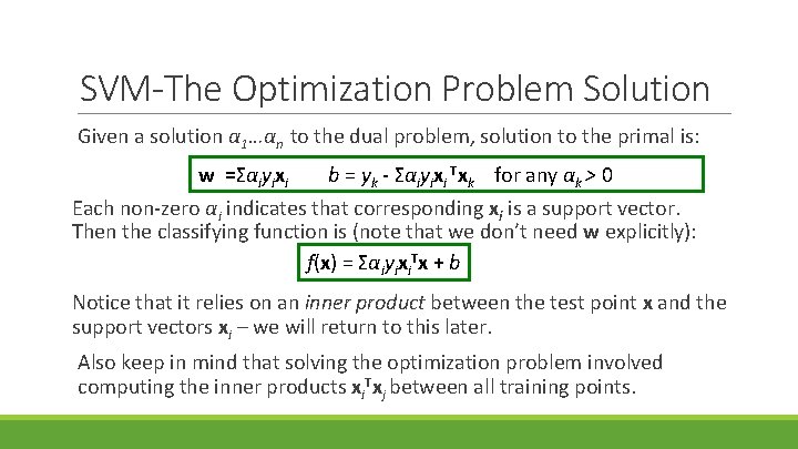 SVM-The Optimization Problem Solution Given a solution α 1…αn to the dual problem, solution