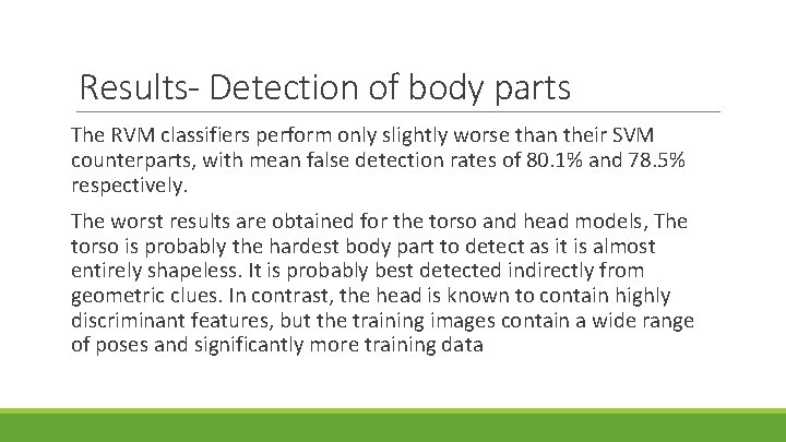 Results- Detection of body parts The RVM classifiers perform only slightly worse than their