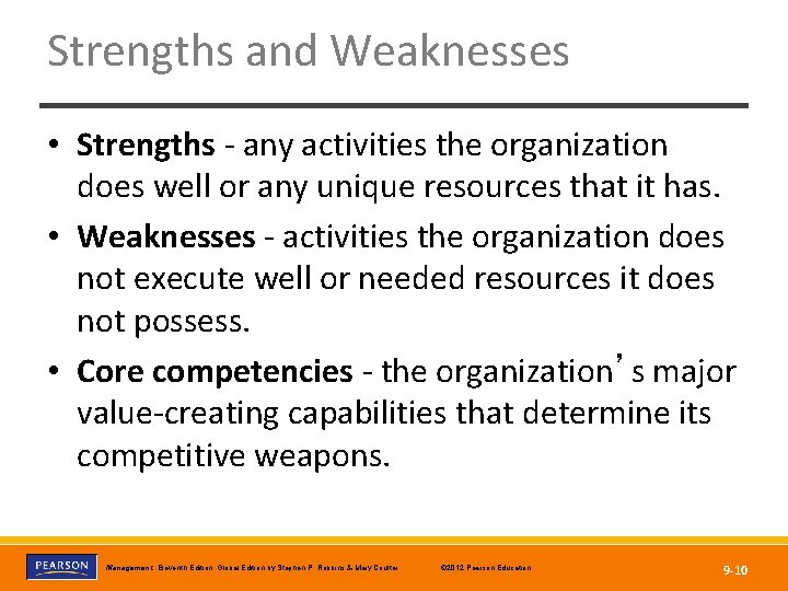 Strengths and Weaknesses • Strengths - any activities the organization does well or any