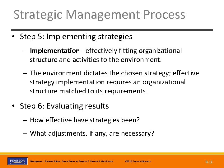 Strategic Management Process • Step 5: Implementing strategies – Implementation - effectively fitting organizational