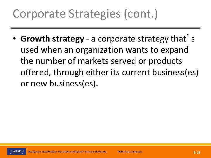 Corporate Strategies (cont. ) • Growth strategy - a corporate strategy that’s used when